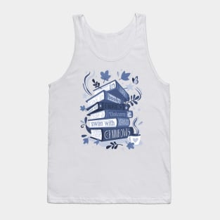 In life as in books dance with fairies, ride a unicorn, swim with mermaids, chase rainbows motivational quote // spot // monochromatic blue books Tank Top